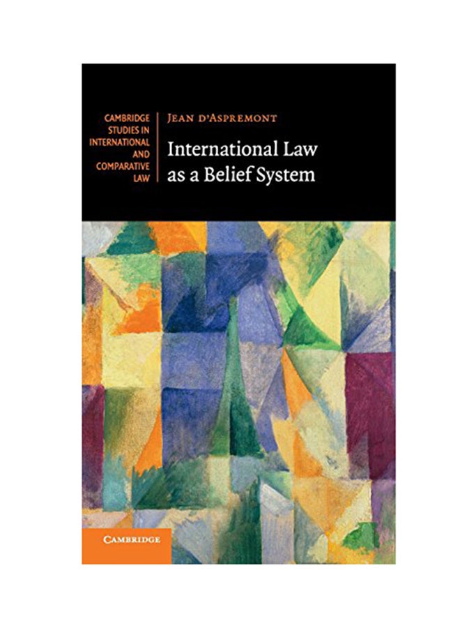 International Law As A Belief System Hardcover English by Jean D'Aspremont - 2017