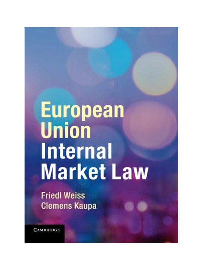 European Union Internal Market Law Paperback English by Friedl Weiss - 2014 