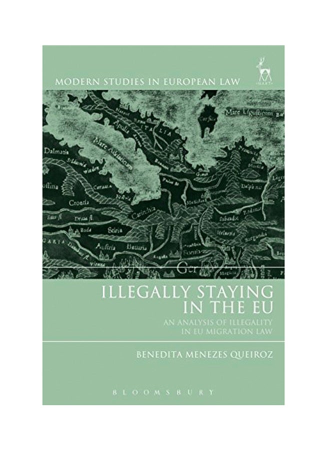 null - Illegally Staying In The EU: An Analysis Of Illegality In EU Migration Law Hardcover English by Benedita Menezes Queiroz - 2018 - Image 1