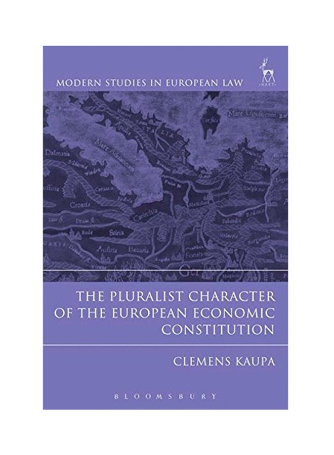 The Pluralist Character Of The European Economic Constitution Hardcover English by Clemens Kaupa - 2016 