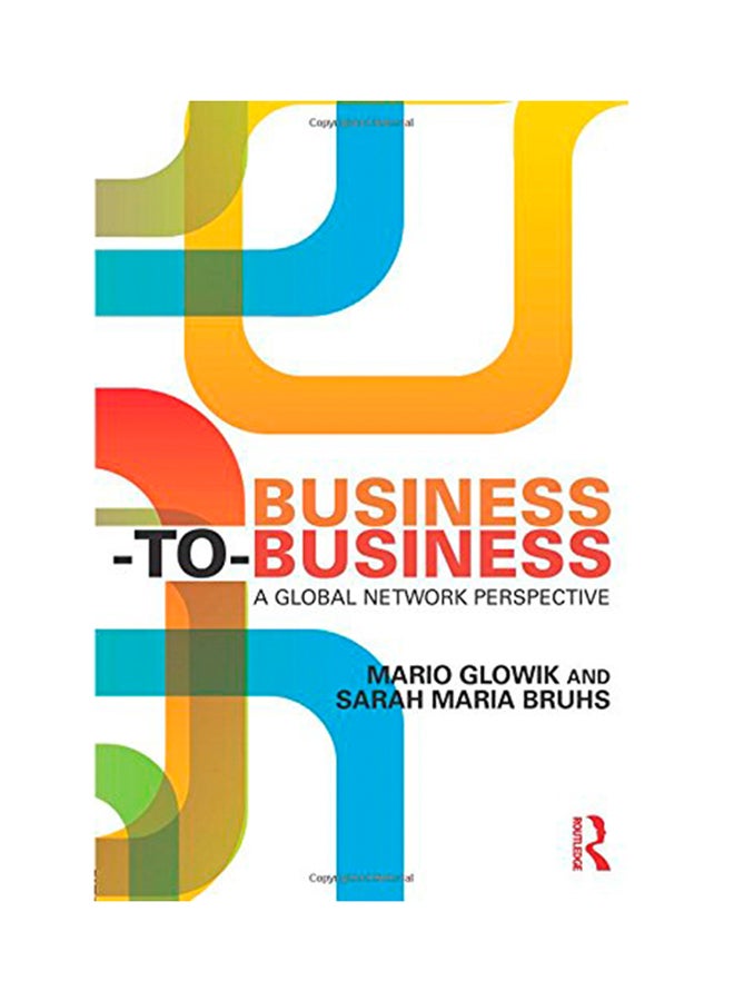 Business-To-Business: A Global Network Perspective Paperback English by Mario Glowik - 2015 