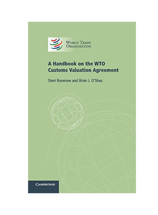 A Handbook On The WTO Customs Valuation Agreement Hardcover English by Sheri Rosenow - 2010