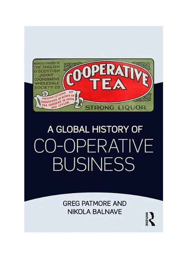 A Global History Of Co-Operative Business Paperback English by Greg Patmore - 2018 