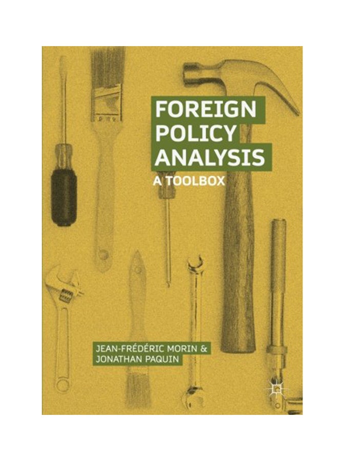 Foreign Policy Analysis: A Toolbox Paperback English by Jean-Frederic Morin - 2018 