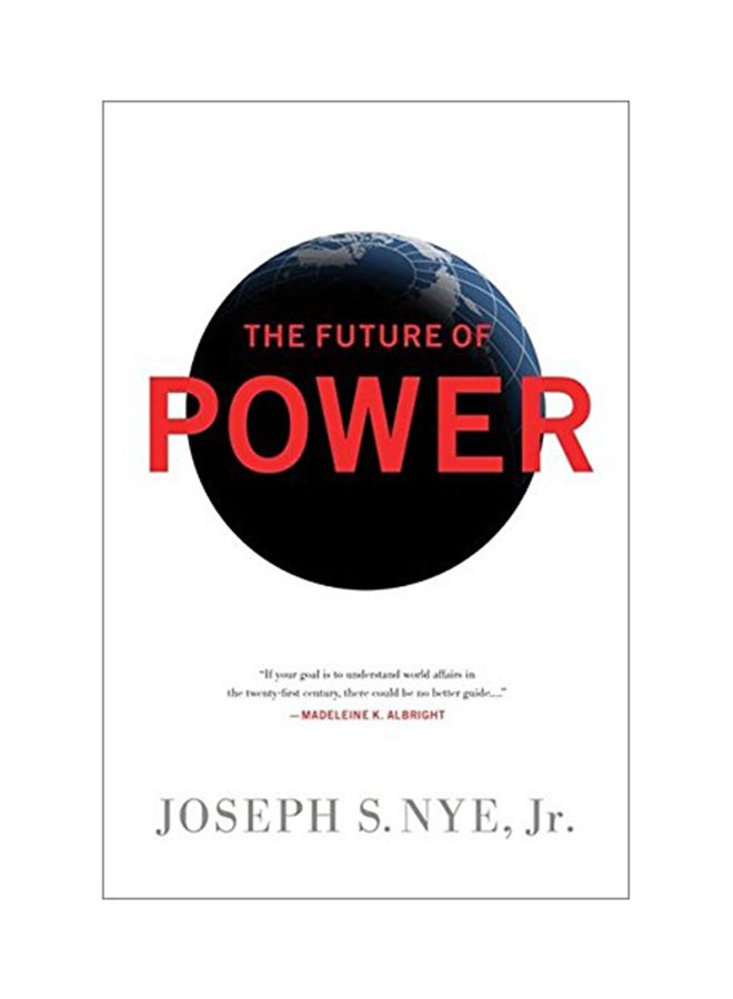 The Future Of Power Paperback English by Joseph S. Nye Jr - 2011