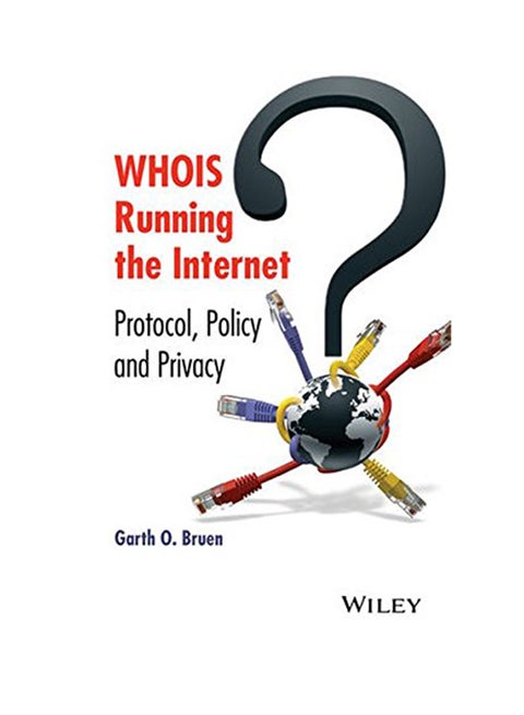 Whois Running The Internet: Protocol, Policy, And Privacy Hardcover English by Garth O. Bruen - 2015