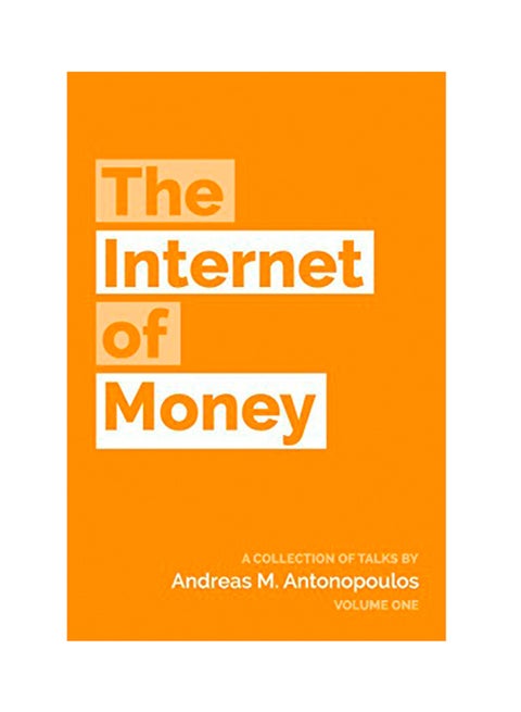 The Internet Of Money: A Collection Of Talks By Andreas M. Antonopoulos Paperback English by Andreas M. Antonopoulos - 2016