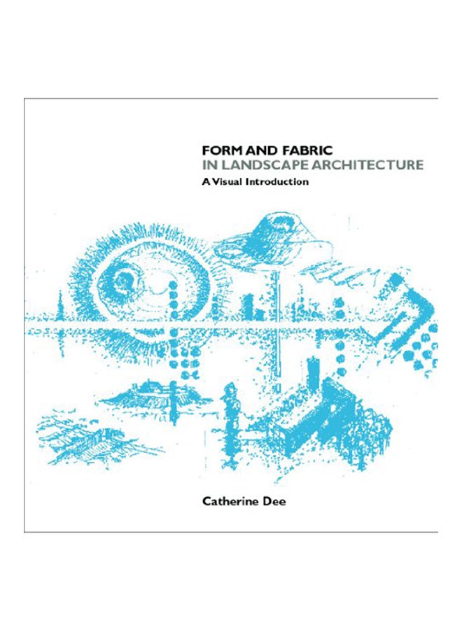 null - Form And Fabric In Landscape Architecture: A Visual Introduction Paperback English by Catherine Dee - 2001 - Image 1
