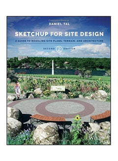 Sketchup For Site Design: A Guide To Modeling Site Plans, Terrain, And Architecture Paperback English by Daniel Tal - 2016 