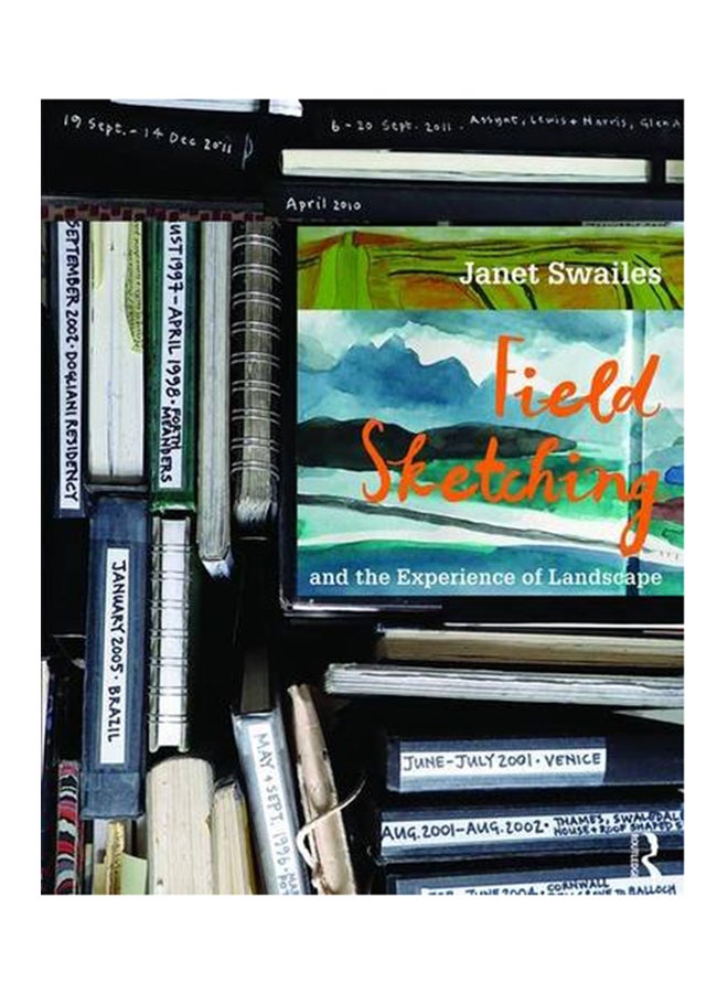 null - Field Sketching And The Experience Of Landscape Paperback English by Janet Swailes - 10 Aug 2016 - Image 1