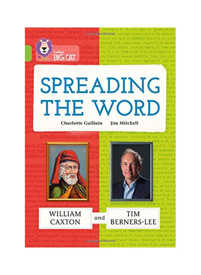 Spreading The Word: William Caxton And Tim Berners-Lee: Lime/Band 11 Paperback English by Charlotte Guillain - 2015 