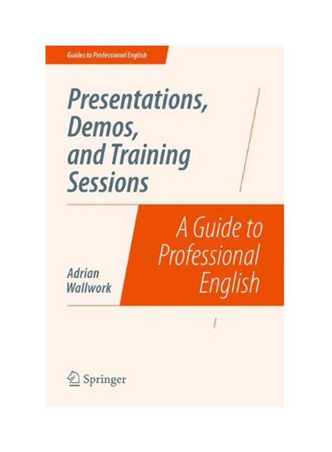Presentations, Demos, And Training Sessions: A Guide To Professional English Paperback English by Adrian Wallwork - 2014