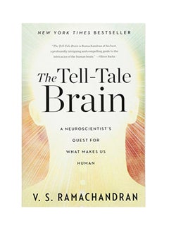 The Tell-Tale Brain: A Neuroscientist's Quest For What Makes US Human Paperback English by V. S. Ramachandran - 2012 