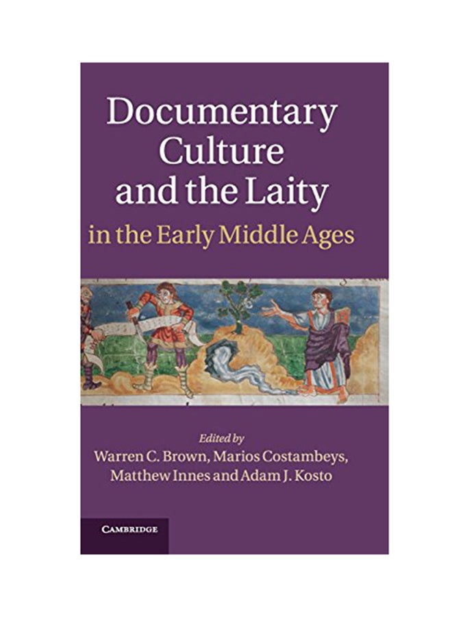 Documentary Culture And The Laity In The Early Middle Ages Hardcover English by Warren Brown - 2012