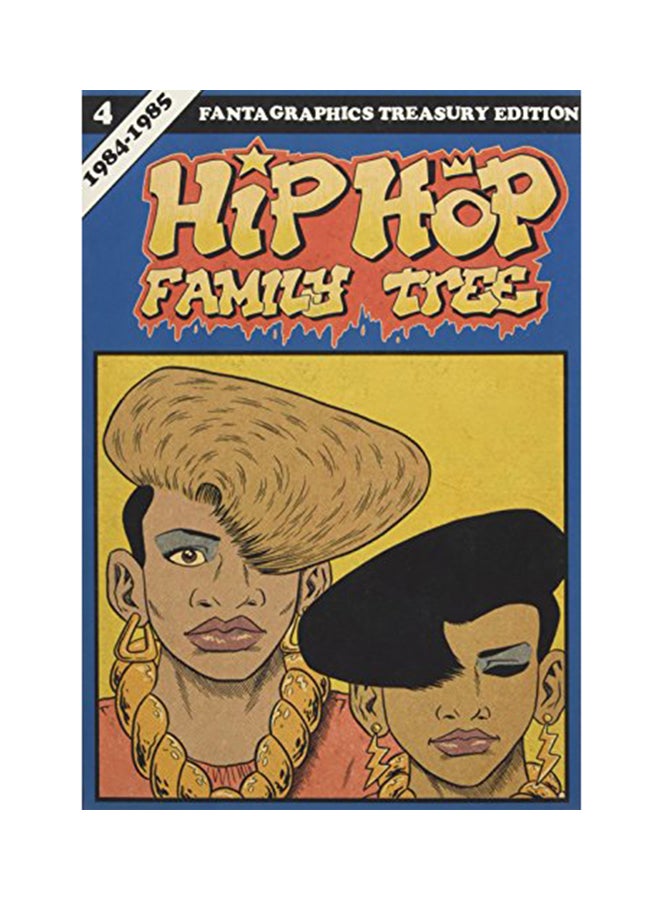 Hip Hop Family Tree, Book 4: 1984-1985 Paperback English by Ed Piskor - 2016