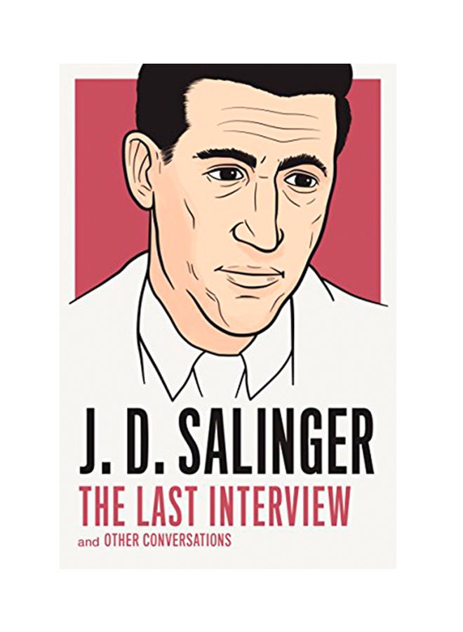 J. D. Salinger: The Last Interview: And Other Conversations Paperback English by J. D. Salinger - 2016 