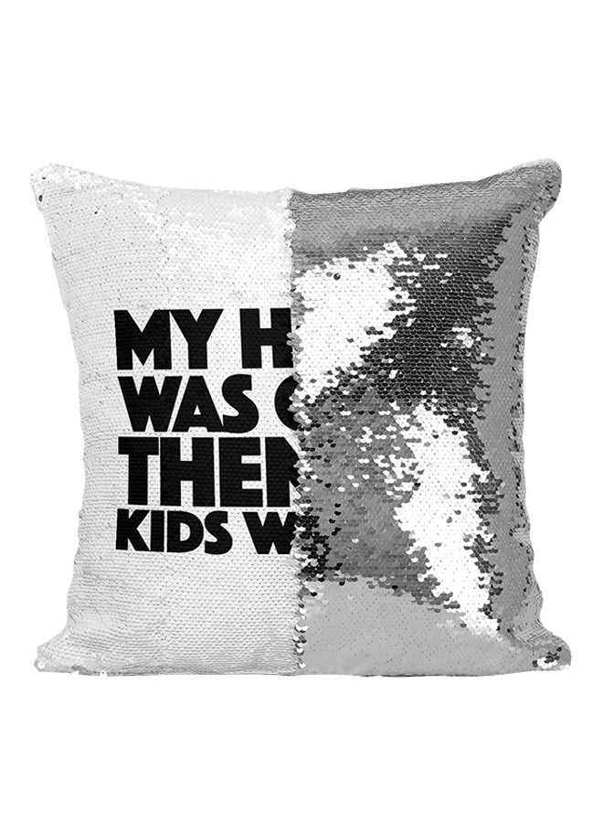 My House Was Clean Then Kids Woke Up Sequined Throw Pillow Silver/White/Black 16x16inch - Image 1