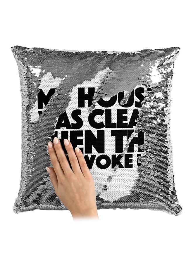 My House Was Clean Then Kids Woke Up Sequined Throw Pillow Silver/White/Black 16x16inch - Image 3