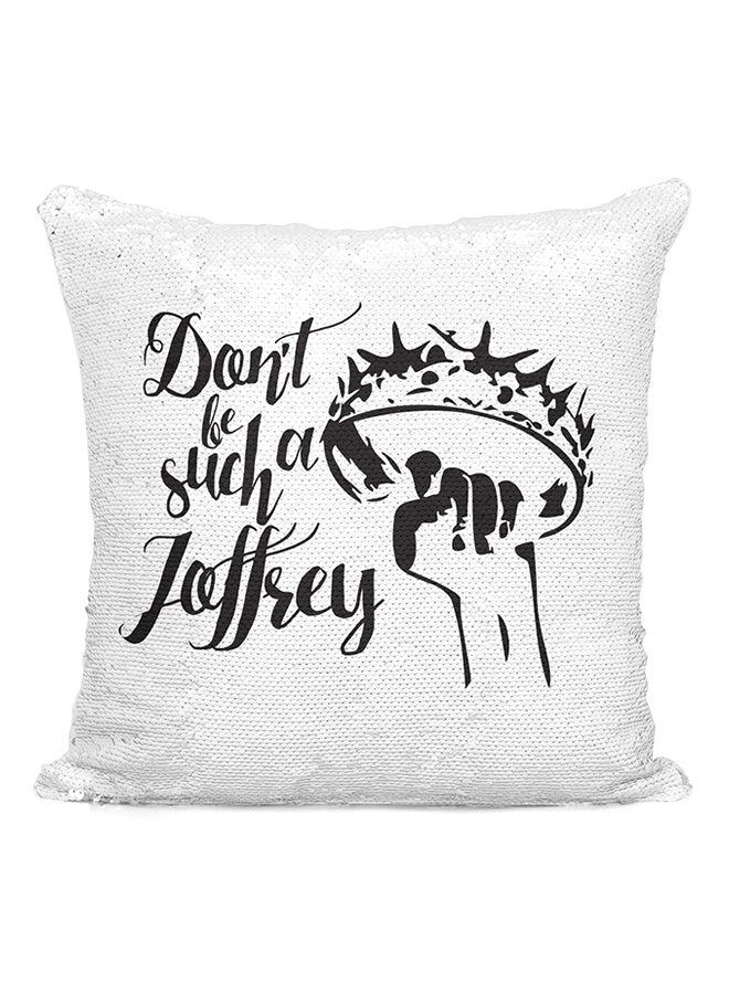 Dont Be Such A Joffery Game Of Thrones King Joffery Barathian TV Show Sequin Throw Pillow Silver/White/Black 16x16inch - Image 2