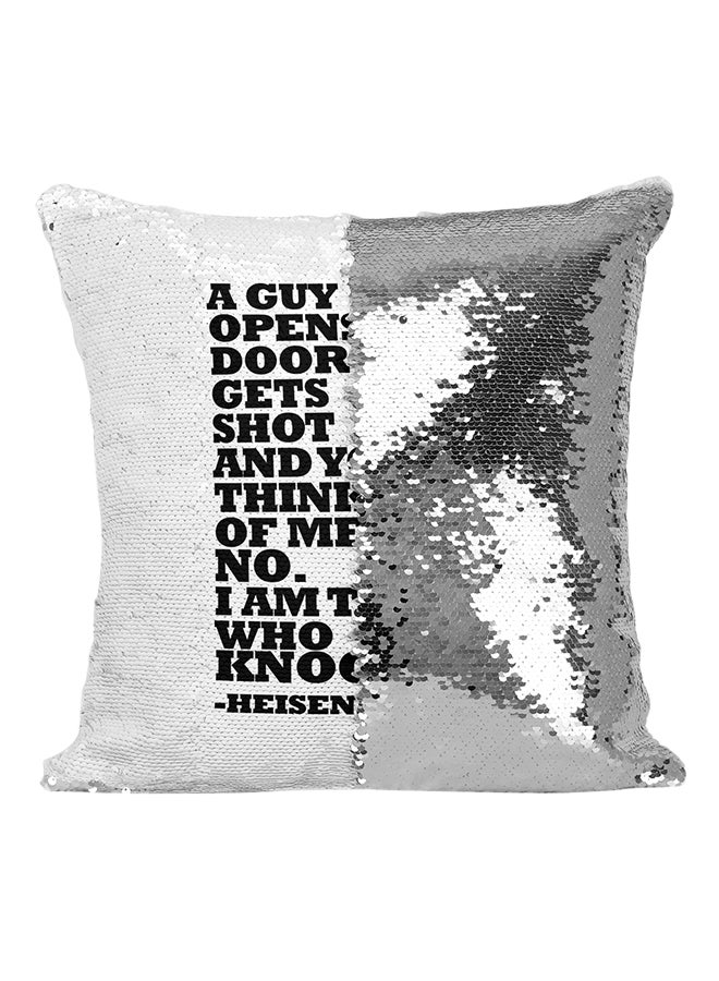 A Guy Opens His Door And Gets Shot And You Think That Of Me? No. I Am The One Who Knocks!-Heisenberg Sequin Throw Pillow Silver/White/Black 16x16inch - Image 1