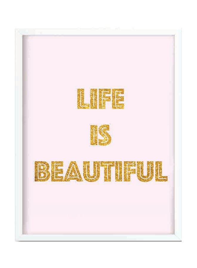 لوحة لوحة فنية لديكور الحائط بإطار خشبي مكتوب عليها "Life Is Beautiful" أبيض/ذهبي 32 X 22 X 2سم  - Image 1