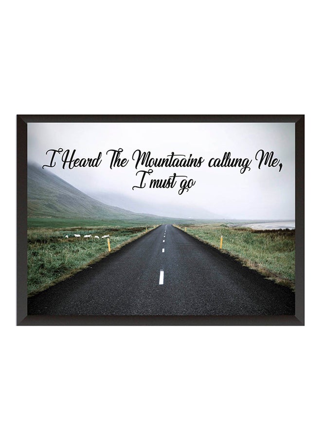 I Heard The Mountains Calling Me, I Must Go Wall Tabletop Frame Multicolour 33x2x22cm