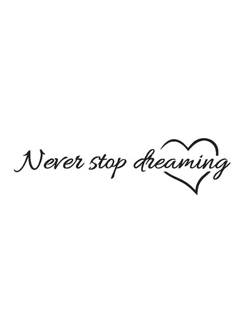 Never Stop Dreaming Wall Sticker Black 11x58centimeter
