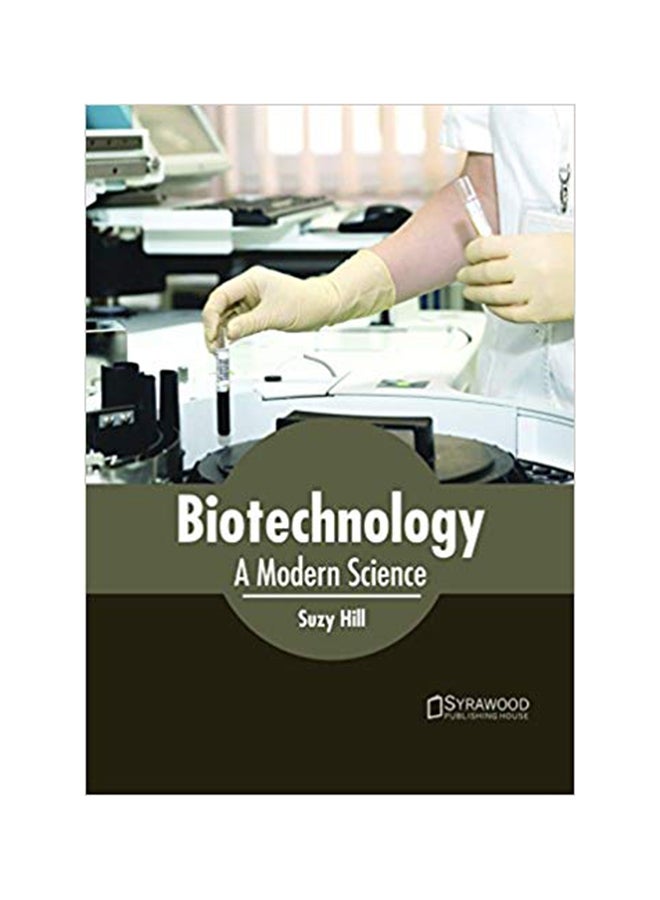 Biotechnology: A Modern Science Hardcover English by Suzy Hill - 5/17/2018 