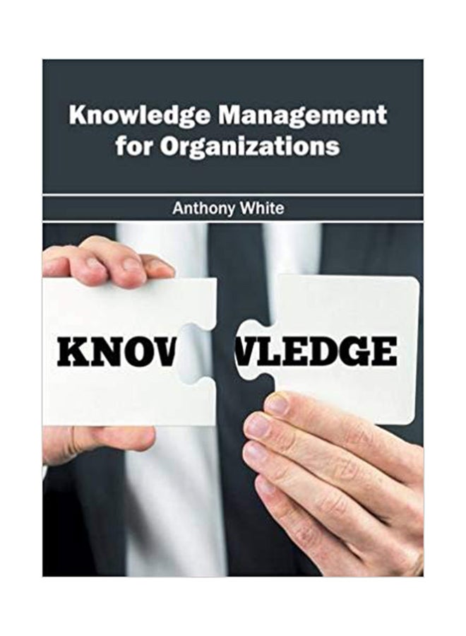 Knowledge Management For Organizations Hardcover English by Anthony White - 7/29/2016 