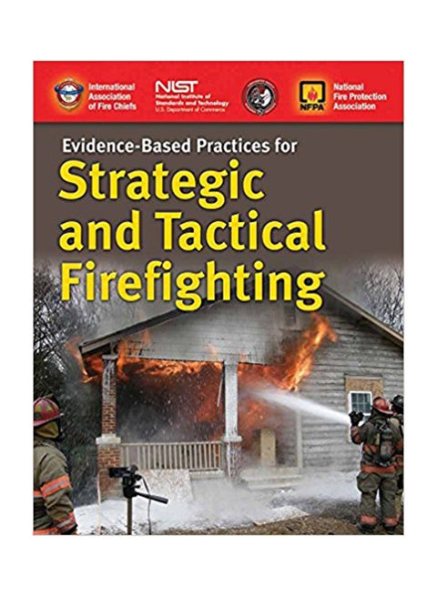 Evidence-Based Practices For Strategic And Tactical Firefighting Paperback English by David Schottke - 11/26/2014