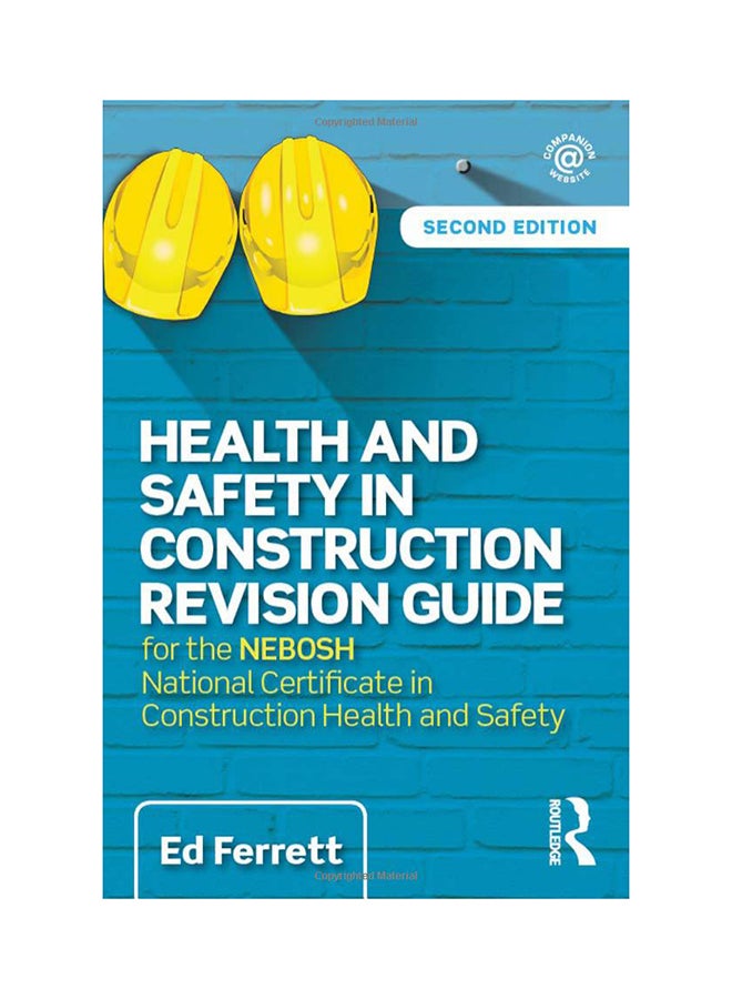 Health And Safety In Construction Revision Guide : For The NEBOSH National Certificate In Construction Health And Safety Paperback English by Ed Ferrett - 3-Nov-15