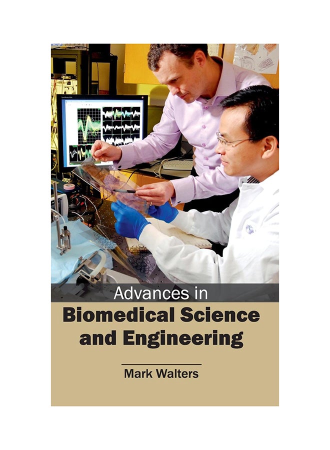 Advances In Biomedical Science And Engineering Hardcover English by Mark Walters - 3/24/2015 