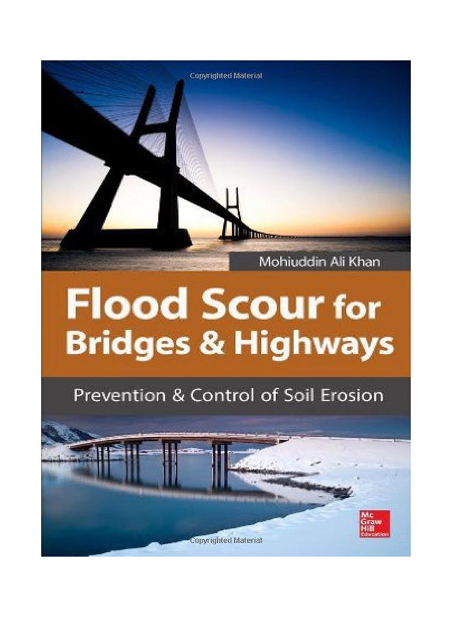 Flood Scour For Bridges And Highways : Prevention And Control Of Soil Erosion Hardcover English by Mohiuddin Ali Khan - 7/1/2015 
