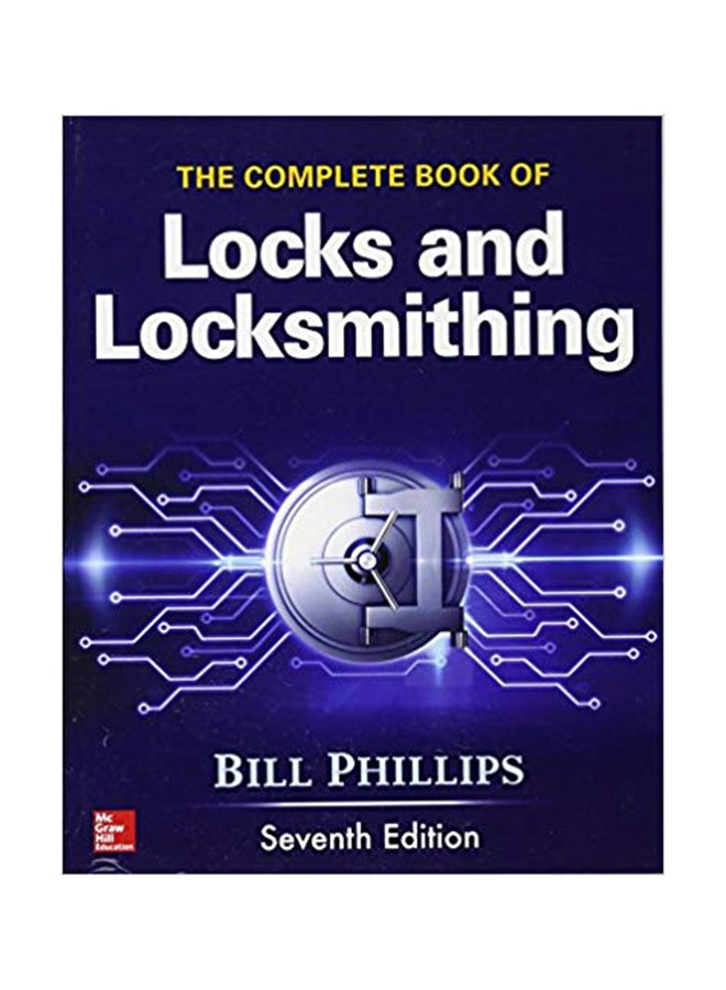 The Complete Book Of Locks And Locksmithing Paperback English by Bill Phillips - 9/28/2016