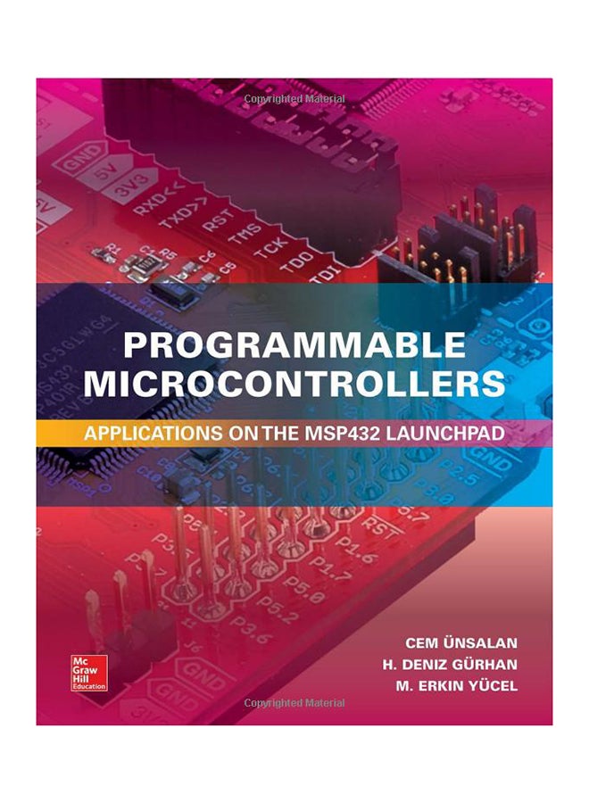 Programmable Microcontrollers: Applications On The MSP432 Launchpad Hardcover English by Cem Unsalan - 11/24/2017