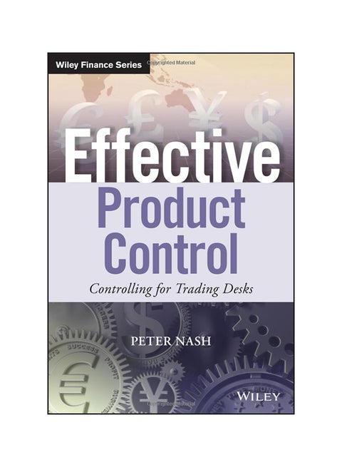 Effective Product Control: Controlling For Trading Desks Hardcover English by Peter Nash - 12/11/2017