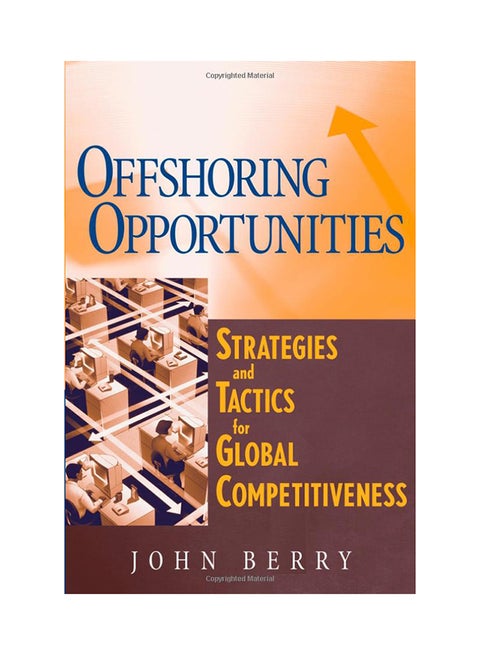 Offshoring Opportunities: Strategies And Tactics For Global Competitiveness Hardcover English by John Berry - 10/18/2005