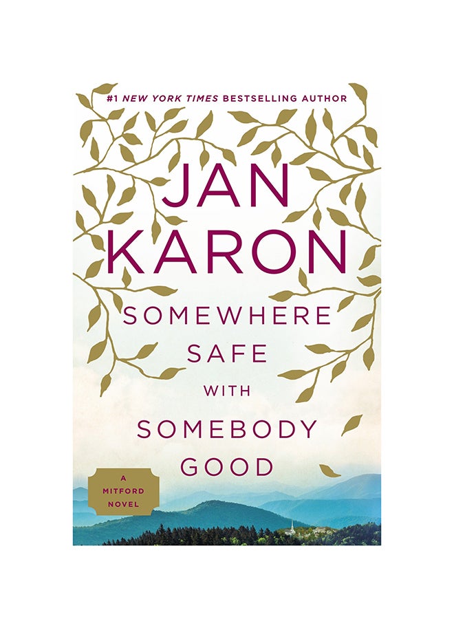 Somewhere Safe With Somebody Good : A Mitford Novel Paperback English by Jan Karon - 8/6/2015