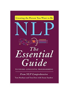 NLP : The Essential Guide To Neuro-Linguistic Programming Paperback English by Tom Hoobyar - 2/21/2013