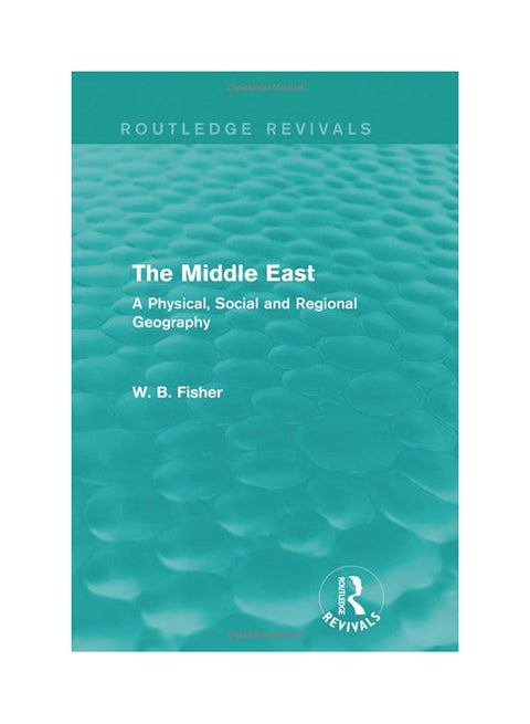 The Middle East: A Physical, Social And Regional Geography Hardcover English by W. B. Fisher - 5/1/2013