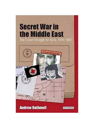 Secret War In The Middle East: The Covert Struggle For Syria, 1949-1961 Paperback English by Andrew Rathmell - 12/18/2013 - v1530107065/N15421006A_1