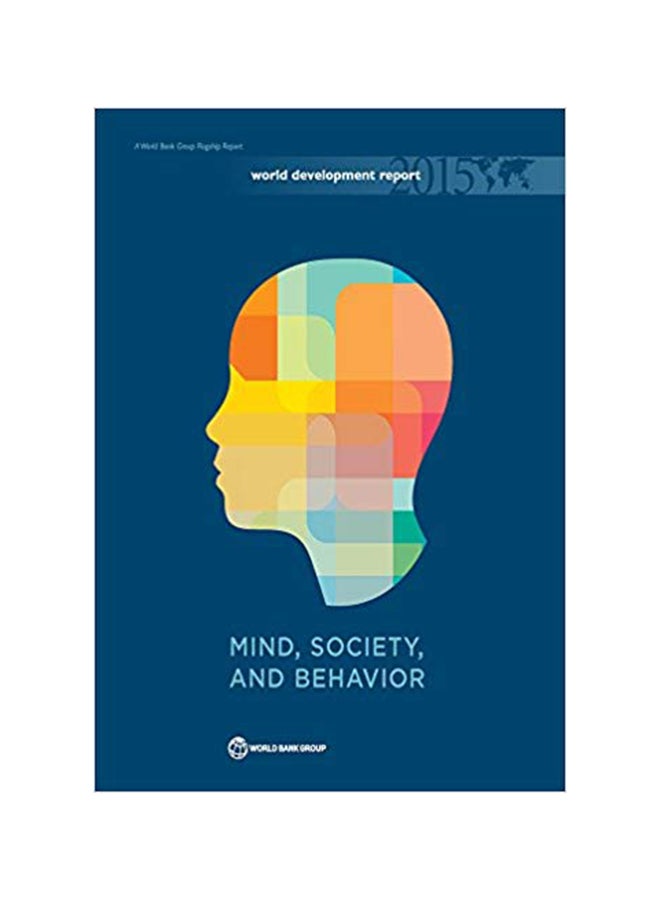World Development Report: Mind, Society, And Behaviour Paperback English by World Bank - 12/4/2014