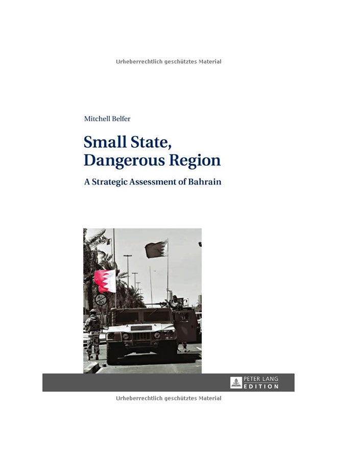 Small State, Dangerous Region: A Strategic Assessment Of Bahrain Hardcover English by Mitchell Belfer - 12/31/2013