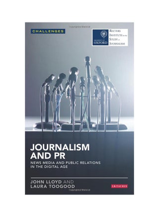 Journalism And PR: News Media And Public Relations In The Digital Age Paperback English by John Lloyd - 1/28/2015 - v1530107072/N15421034A_1