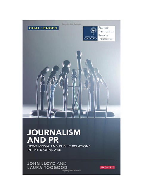 Journalism And PR: News Media And Public Relations In The Digital Age Paperback English by John Lloyd - 1/28/2015