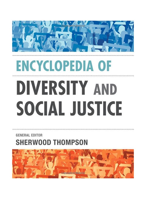 Encyclopedia Of Diversity And Social Justice Hardcover English by Sherwood Thompson - 12/18/2014