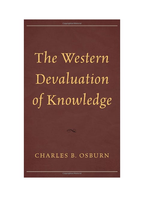 The Western Devaluation Of Knowledge Hardcover English by Charles B. Osburn - 12/5/2013