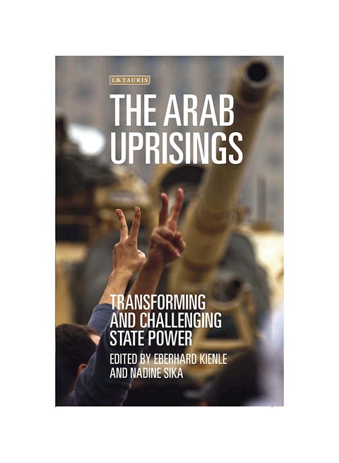 The Arab Uprisings: Transforming And Challenging State Power Hardcover English by Eberhard Kienle - 8/30/2015