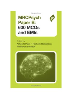MRCPsych Paper B: 600 MCQs And EMIs Paperback English by Ashok G. Patel - 6/30/2017