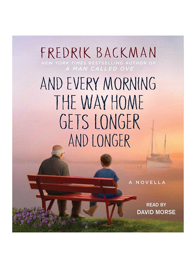 And Every Morning The Way Home Gets Longer And Longer: A Novella Hardcover English by Fredrik Backman - 1-Nov-16